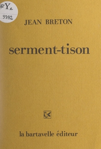Serment-tison. Poèmes inédits 1986-1990
