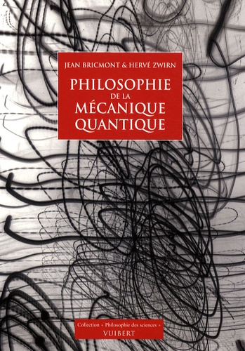 Jean Bricmont et Hervé Zwirn - Philosophie de la mécanique quantique.