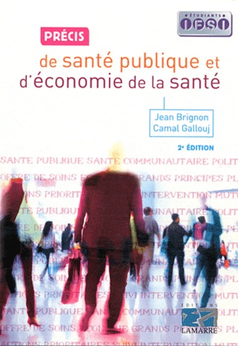 Jean Brignon et Camal Gallouj - Petit précis de santé publique et d'économie de la santé.