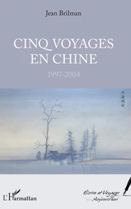 Cinq voyages en Chine (1997-2004)