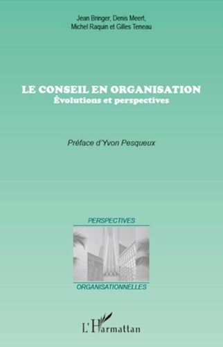 Jean Bringer - Le conseil en organisation - Evolutions et perspectives.
