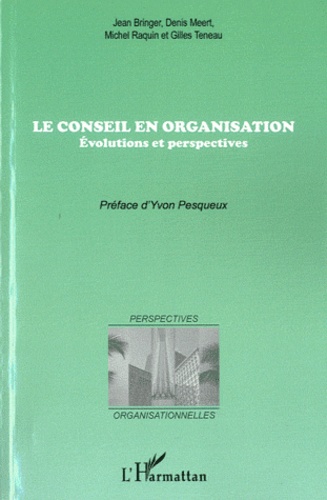 Jean Bringer - Le conseil en organisation - Evolutions et perspectives.