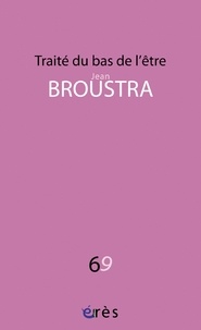 Jean Broustra - Traité du bas de l'être.