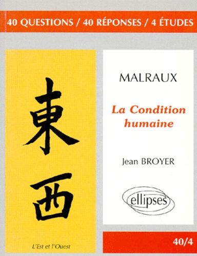 Jean Broyer - Malraux, La Condition Humaine.