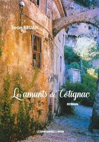 Jean Bruan - Les amants de Cotignac - Les amants de Cotignac.