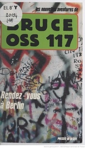 Jean Bruce - Les Nouvelles aventures de OSS 117 Tome 18 : Rendez-vous à Berlin.