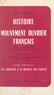 Jean Bruhat et Gaston Monmousseau - Histoire du mouvement ouvrier français (1). Des origines à la Révolte des Canuts.