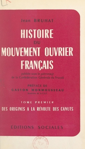 Histoire du mouvement ouvrier français (1). Des origines à la Révolte des Canuts