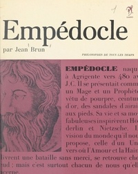 Jean Brun et André Robinet - Empédocle - Ou Le philosophe de l'amour et de la haine.