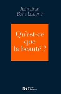 Jean Brun et Boris Lejeune - Qu'est-ce que la beauté ?.