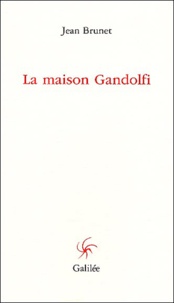 Jean Brunet - La maison Gandolfi.