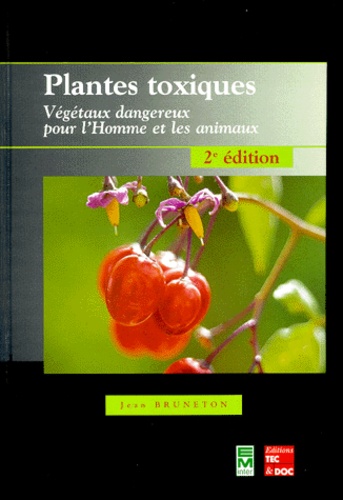 Plantes Toxiques Vegetaux Dangereux Pour L Homme De Jean Bruneton Plantes Toxiques Vegetaux Dangereux Pour L Homme De Jean Bruneton