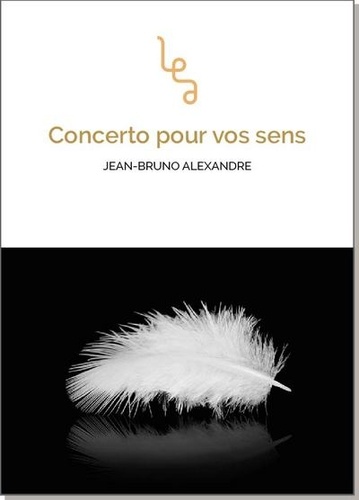 Jean-Bruno Alexandre - Concerto pour vos sens.