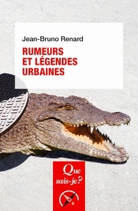 Jean-Bruno Renard - Rumeurs et légendes urbaines.