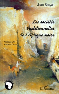 Jean Bruyas - Les Societes Traditionnelles De L'Afrique Noire.