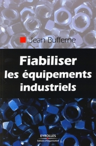 Jean Bufferne - Fiabiliser les équipements industriels.