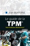 Jean Bufferne - Le guide de la TPM - Total Productive Maintenance.