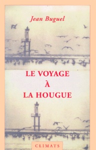 Jean Buguel - Le Voyage A La Hougue.