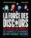 La force des discours. 20 prises de parole de femmes et d'hommes qui ont marqué l'histoire