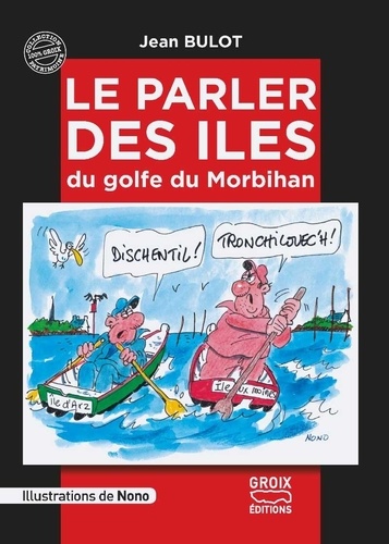 Jean Bulot - Le parler des îles du Golfe du Morbihan.