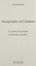 Jean Burgos - Imaginaire Et Creation. Le Poete Et Le Peintre Au Jeu Des Possibles.