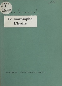 Jean Burgos - Le morosophe - Suivi de L'hydre.