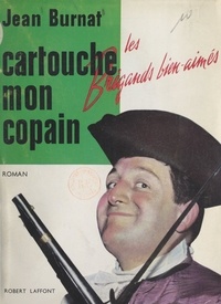 Jean Burnat - Cartouche, mon copain....