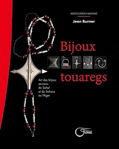 Jean Burner - Bijoux touaregs - Art des bijoux anciens du Sahel et du Sahara au Niger.