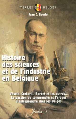 Jean C. Baudet - Histoire des sciences et de l'industrie en Belgique.