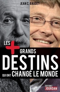 Jean C. Baudet - Les grands destins qui ont changé le monde.