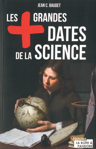 Jean C. Baudet - Les plus grandes dates de la science.