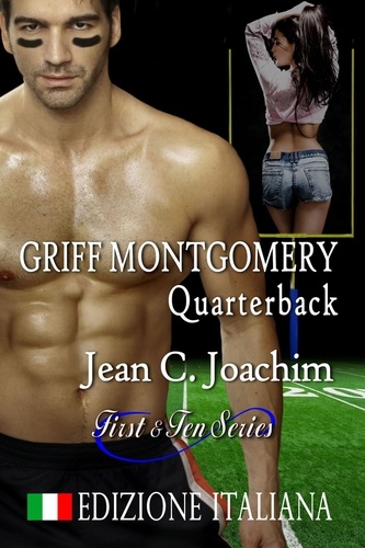  Jean C. Joachim - Griff Montgomery, Quarterback, Edizione Italiana - First &amp; Ten (Edizione Italiana), #1.