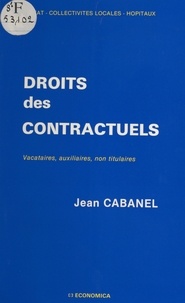 Jean Cabanel - Droits des contractuels : vacataires, auxiliaires, non titulaires.