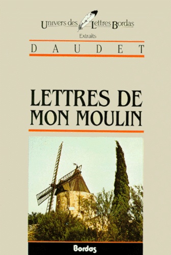Jean Cabanis et Alphonse Daudet - Lettres De Mon Moulin. Contes Choisis.