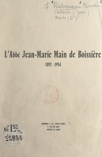 L'Abbé Jean-Marie Main de Boissière, 1892-1954