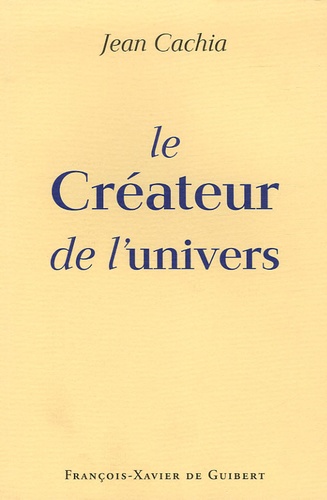 Jean Cachia - Le Créateur de l'univers.