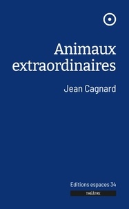 Jean Cagnard - Animaux extraordinaires.