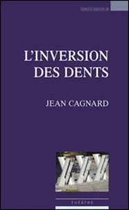 Jean Cagnard - L'inversion des dents.