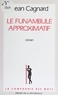 Jean Cagnard - Le Funambule approximatif.