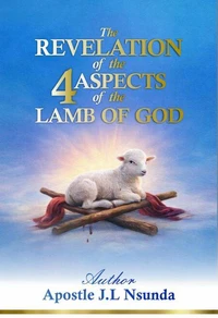 The  Revelation of the 4 Aspects of the Lamb of God