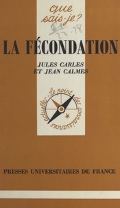 Jean Calmes et Jules Carles - La fécondation.