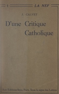Jean Calvet - D'une critique catholique.
