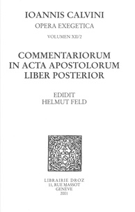 Jean Calvin - Commentariorum in acta apostolorum liber posterior. Series II. Opera exegetica.