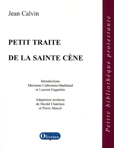 Jean Calvin - Petit traité de la Sainte Cène.
