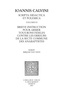 Jean Calvin - Scripta didactica et polemica - Volume 2, Brieve instruction pour armer tous bons fideles contre les erreurs de la secte commune des anabaptistes.