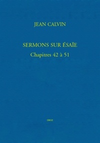 Jean Calvin - Sermons sur Esaïe. Chapitres 42 à 51 - Bibliothèque de Genève, Ms. fr. 19, et Église française de Londres, Ms. VIII. f. 2 en 3 volumes.