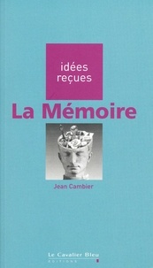 Jean Cambier - MEMOIRE (LA) -PDF - idée reçues sur la mémoire.