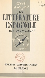 Jean Camp et Paul Angoulvent - La littérature espagnole - Des origines à nos jours.