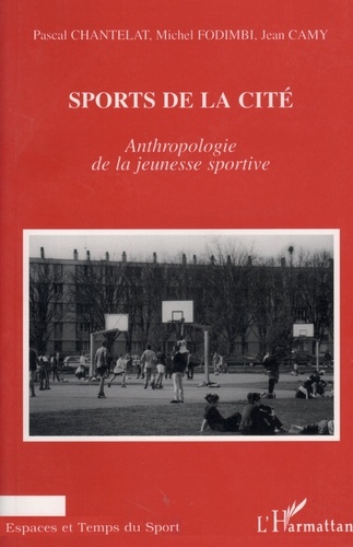 Sports De La Cite. Anthropologie De La Jeunesse Sportive