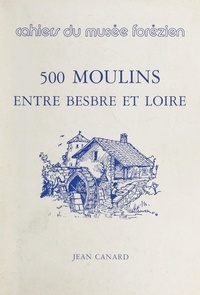 Jean Canard - 500 moulins entre Besbre et Loire.